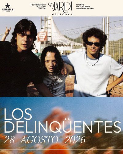 Los Delinqüentes-Es Jardi 2026